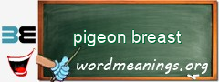 WordMeaning blackboard for pigeon breast